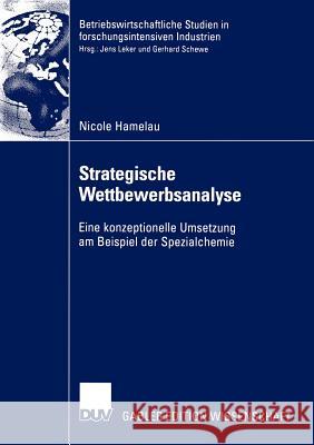 Strategische Wettbewerbsanalyse: Eine Konzeptionelle Umsetzung Am Beispiel Der Spezialchemie Hamelau, Nicole 9783824480456 Deutscher Universitats Verlag