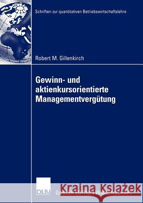 Gewinn- Und Aktienkursorientierte Managementvergütung Gillenkirch, Robert 9783824480470 Deutscher Universitats Verlag