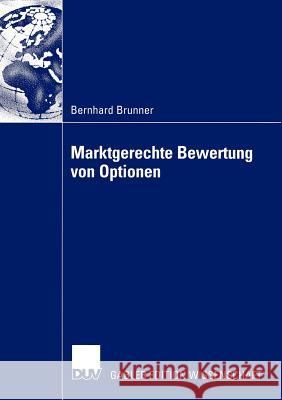 Marktgerechte Bewertung Von Optionen Bernhard Brunner 9783824480708