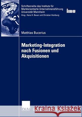 Marketing-Integration Nach Fusionen Und Akquisitionen Bucerius, Matthias 9783824480739 Deutscher Universitats Verlag