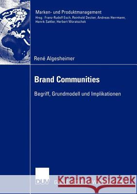 Brand Communities: Begriff, Grundmodell Und Implikationen Algesheimer, René 9783824480906 Gabler