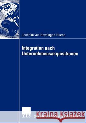 Integration Nach Unternehmensakquisitionen Joachim Von Hoyningen-Huene 9783824480920 Deutscher Universitats Verlag