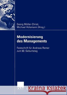Modernisierung Des Managements: Festschrift Für Andreas Remer Zum 60. Geburtstag Müller-Christ, Georg 9783824481149