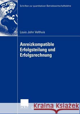 Anreizkompatible Erfolgsteilung Und Erfolgsrechnung Velthuis, Louis John 9783824481187 Deutscher Universitats Verlag