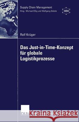 Das Just-In-Time-Konzept Für Globale Logistikprozesse Krüger, Rolf 9783824481507 Springer