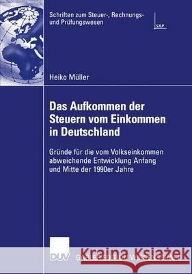 Das Aufkommen Der Steuern Vom Einkommen in Deutschland: Gründe Für Die Vom Volkseinkommen Abweichende Entwicklung Anfang Und Mitte Der 1990er Jahre Müller, Heiko 9783824481668