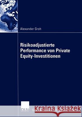 Risikoadjustierte Performance Von Private Equity-Investitionen Groh, Alexander 9783824481880 Deutscher Universitats Verlag