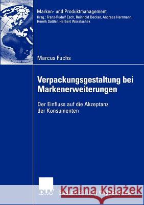 Verpackungsgestaltung Bei Markenerweiterungen: Der Einfluss Auf Die Akzeptanz Der Konsumenten Fuchs, Marcus 9783824482108