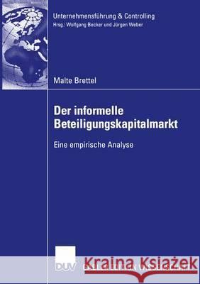 Der Informelle Beteiligungskapitalmarkt: Eine Empirische Analyse Malte Brettel 9783824482221 Deutscher Universitatsverlag