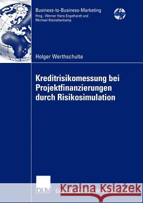 Kreditrisikomessung Bei Projektfinanzierungen Durch Risikosimulation Werthschulte, Holger 9783824482603 Deutscher Universitats Verlag