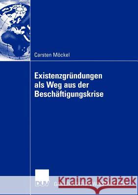 Existenzgründungen ALS Weg Aus Der Beschäftigungskrise Möckel, Carsten 9783824482702 Deutscher Universitats Verlag
