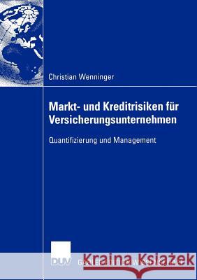 Markt- Und Kreditrisiken Für Versicherungsunternehmen: Quantifizierung Und Management Wenninger, Christian 9783824482733 Deutscher Universitats Verlag