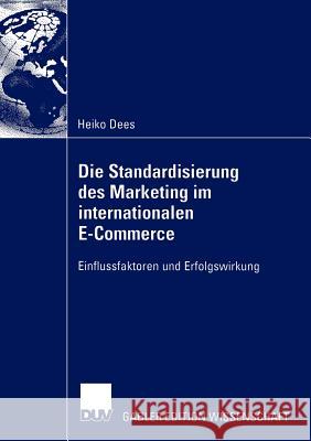 Die Standardisierung Des Marketing Im Internationalen E-Commerce: Einflussfaktoren Und Erfolgswirkung Fritz, Prof Dr Wolfgang 9783824483457