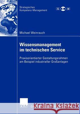 Wissensmanagement Im Technischen Service: Praxisorientierter Gestaltungsrahmen Am Beispiel Industrieller Großanlagen Specht, Prof Dr Günter 9783824483471