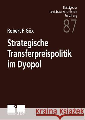 Strategische Transferpreispolitik Im Dyopol Robert F Robert F. Gox 9783824490097 Springer