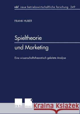Spieltheorie Und Marketing Huber, Frank 9783824490196 Deutscher Universitatsverlag