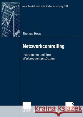 Netzwerkcontrolling: Instrumente Und Ihre Werkzeugunterstützung Hess, Thomas 9783824490943