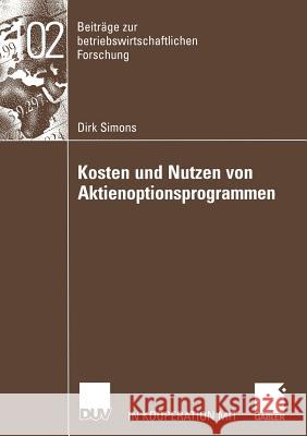 Kosten Und Nutzen Von Aktienoptionsprogrammen Simons, Dirk 9783824490950 Deutscher Universitats Verlag