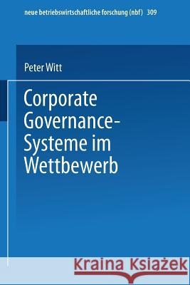 Corporate Governance-Systeme Im Wettbewerb Peter Witt 9783824491070