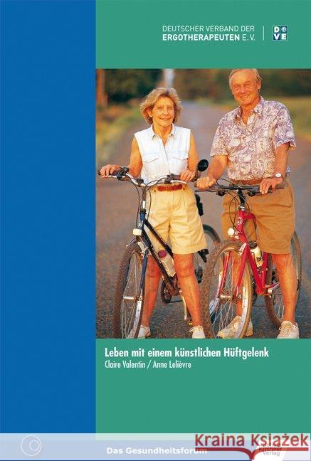 Leben mit einem künstlichen Hüftgelenk Valentin, Claire Lelievre, Anne  9783824801992