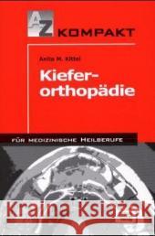 Kieferorthopädie : Für medizinische Heilberufe Kittel, Anita M.   9783824804979 Schulz-Kirchner