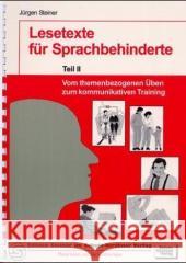 Lesetexte für Sprachbehinderte II : Vom themenbezogenen Üben zum kommunikativen Training Steiner, Jürgen   9783824805020 Schulz-Kirchner