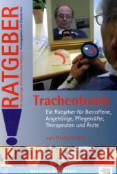 Tracheotomie : Ein Ratgeber für Betroffene, Angehörige, Pflegekräfte und Ärzte Niers, Norbert   9783824806362