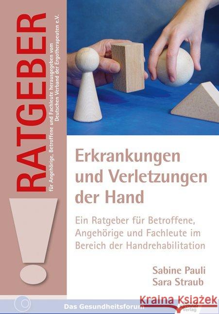 Erkrankungen und Verletzungen der Hand : Ein Ratgeber für Betroffene, Angehörige und Fachleute im Bereich der Handrehabilitation Pauli, Sabine Straub, Sara  9783824808557 Schulz-Kirchner