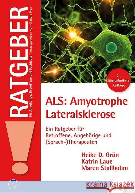 ALS: Amyotrophe Lateralsklerose : Ein Ratgeber für Betroffene, Angehörige und (Sprach-)Therapeuten Grün, Heike D. ; Laue, Katrin; Stallbohm, Maren 9783824808748 Schulz-Kirchner