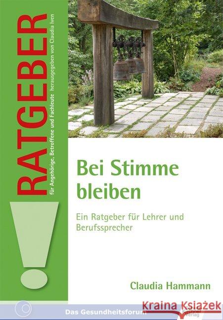 Bei Stimme bleiben : Ein Ratgeber für Lehrer und Berufssprecher Hammann, Claudia 9783824808793 Schulz-Kirchner