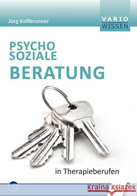 Psychosoziale Beratung in Therapieberufen Kollbrunner, Jörg 9783824812158 Schulz-Kirchner