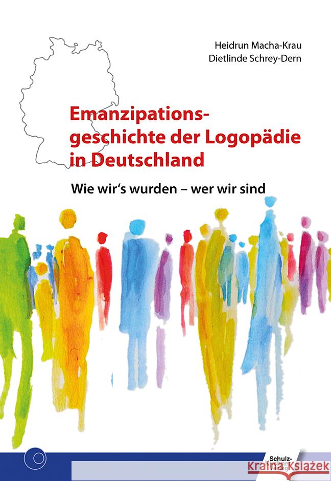Emanzipationsgeschichte der Logopädie in Deutschland Macha-Krau, Heidrum, Schrey-Dern, Dietlinde 9783824812882 Schulz-Kirchner