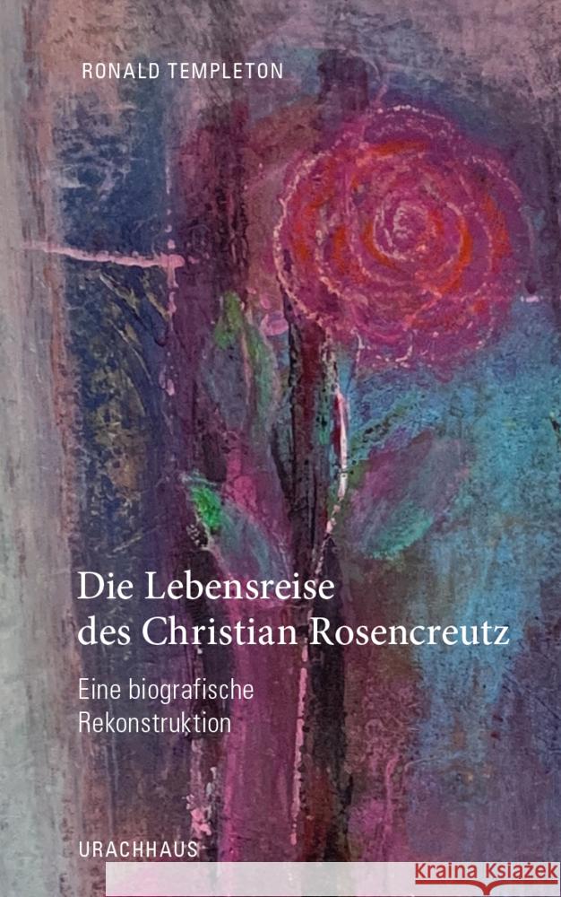 Die Lebensreise des Christian Rosencreutz Templeton, Ronald 9783825153557