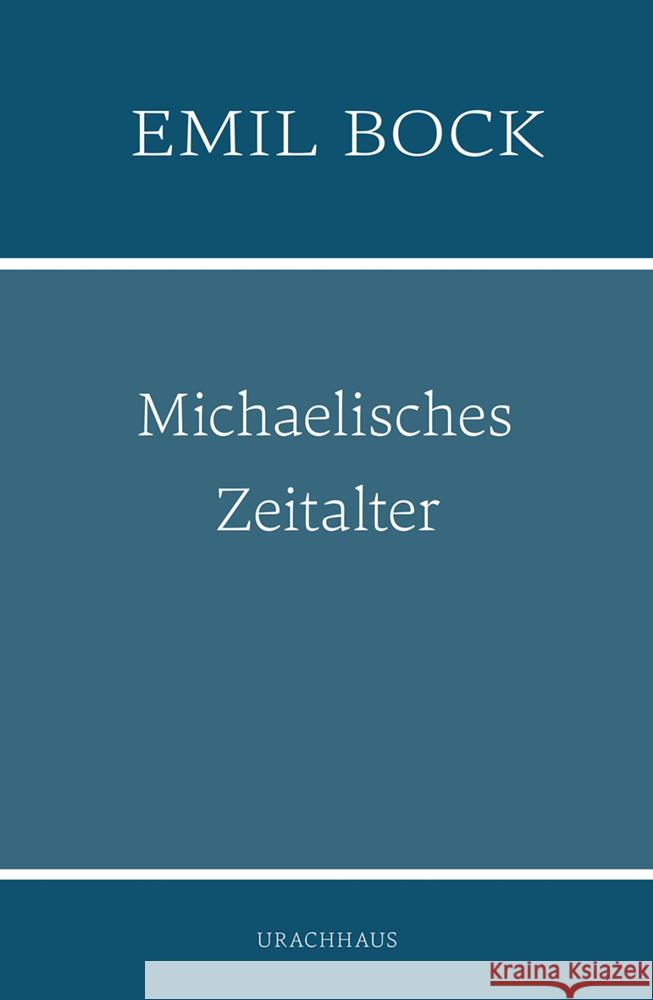 Michaelisches Zeitalter Bock, Emil 9783825153625 Urachhaus