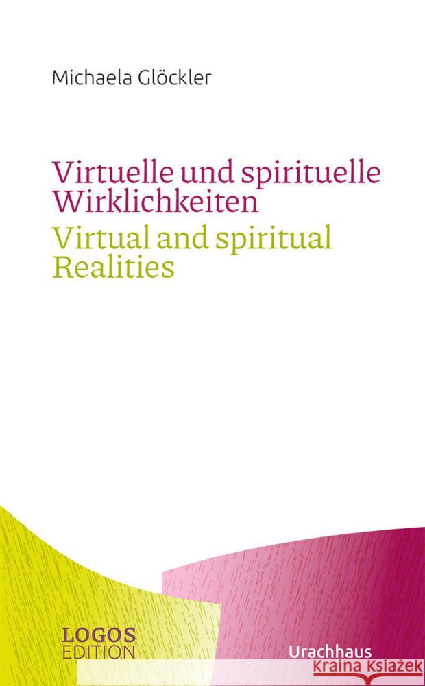 Virtuelle und spirituelle Wirklichkeiten / Virtual and spiritual Realities Glöckler, Michaela 9783825153663