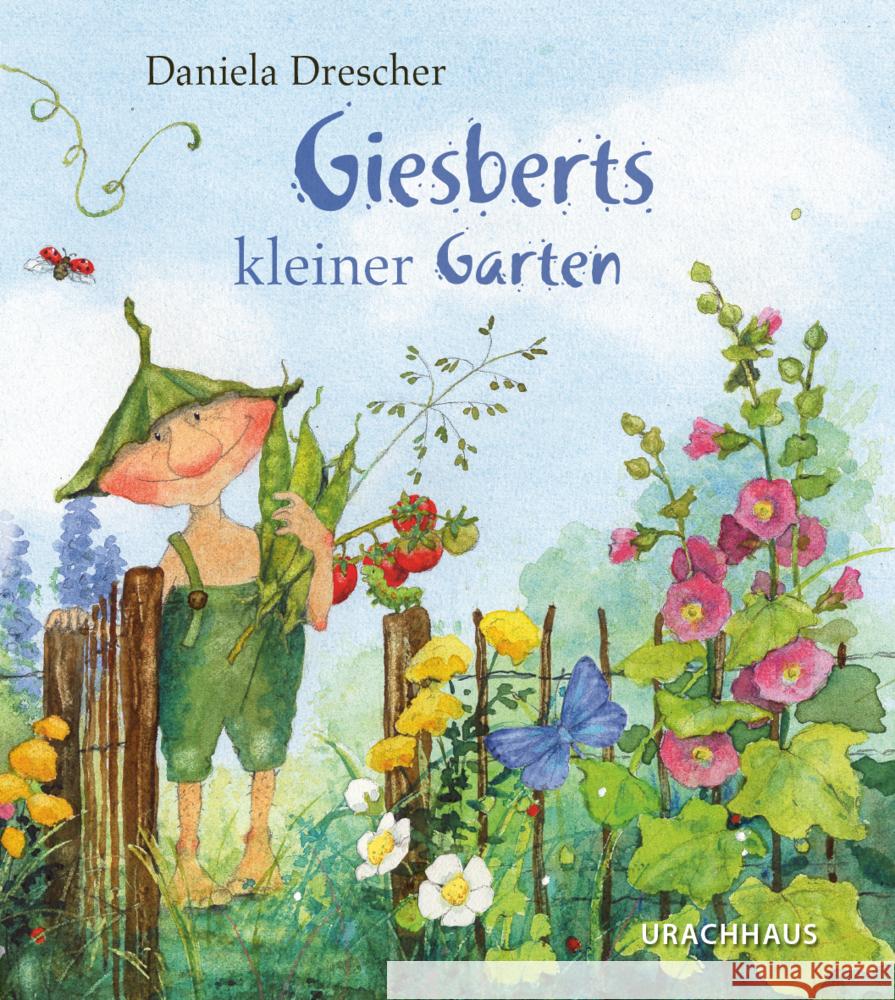 Giesberts kleiner Garten Drescher, Daniela 9783825153854 Urachhaus