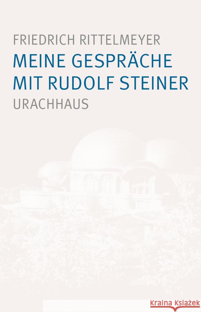 Meine Gespräche mit Rudolf Steiner Rittelmeyer, Friedrich 9783825153939