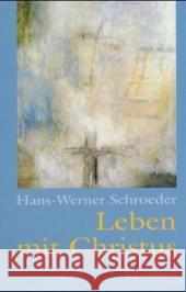 Leben mit Christus Schroeder, Hans-Werner 9783825173838 Urachhaus
