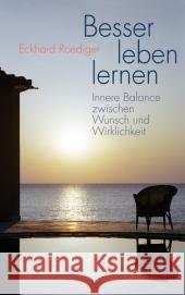 Besser leben lernen : Innere Balance zwischen Wunsch und Wirklichkeit Roediger, Eckhard   9783825175412 Urachhaus