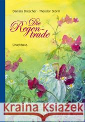 Die Regentrude : Nach einer Erzählung Storm, Theodor Drescher, Daniela  9783825175719 Urachhaus