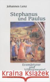Stephanus und Paulus : Erzmärtyrer und Völkerapostel Lenz, Johannes 9783825176273