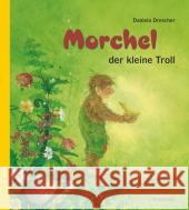 Morchel, der kleine Troll Drescher, Daniela 9783825177737