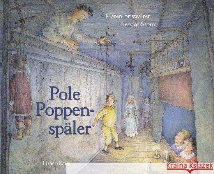 Pole Poppenspäler : Ein Bilderbuch Briswalter, Maren; Storm, Theodor 9783825177768 Urachhaus
