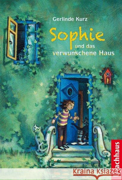 Sophie und das verwunschene Haus Kurz, Gerlinde 9783825178321