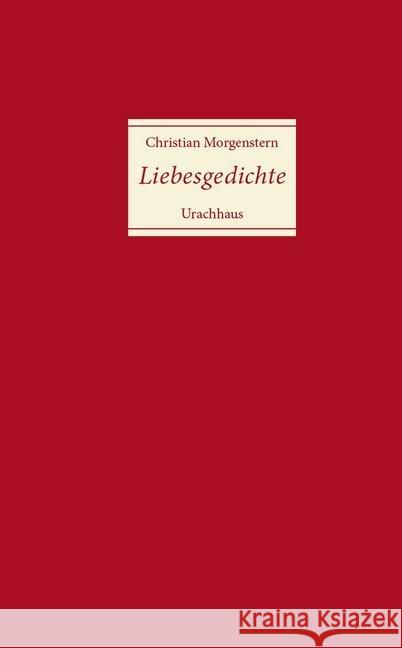 Liebesgedichte Morgenstern, Christian 9783825178864 Urachhaus