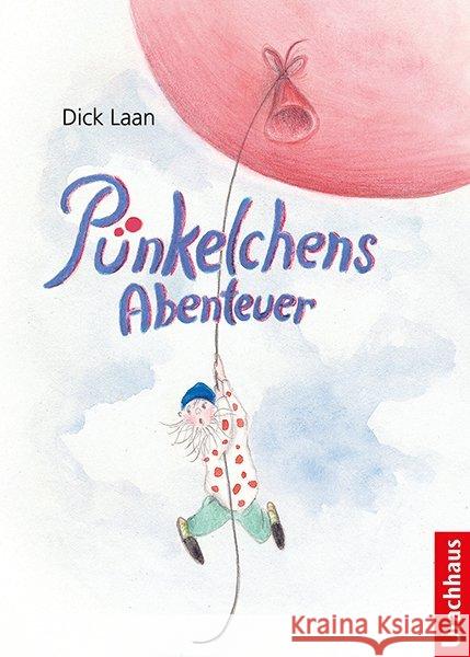 Pünkelchens Abenteuer Laan, Dick 9783825179144 Urachhaus