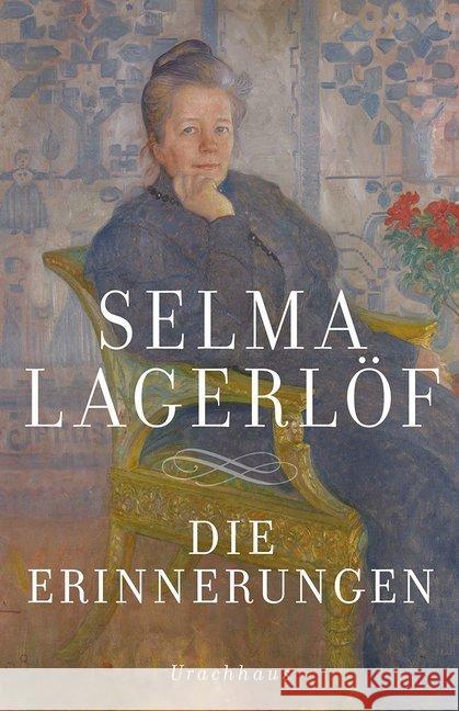 Die Erinnerungen : Mårbacka. Aus meinen Kindertagen. Das Tagebuch der Selma Ottilia Lovisa Lagerlöf Lagerlöf, Selma 9783825179595 Urachhaus