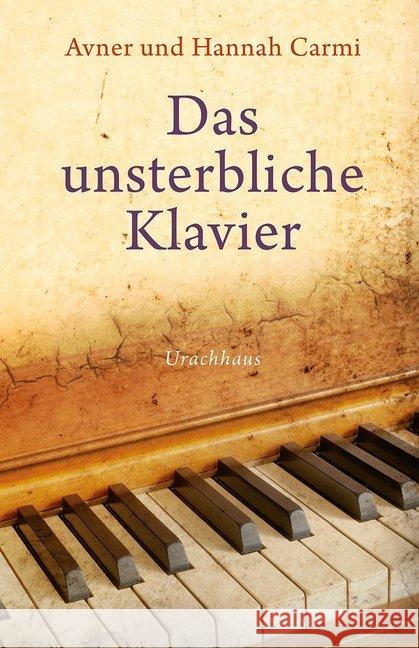 Das unsterbliche Klavier Carmi, Avner; Carmi, Hannah 9783825179601