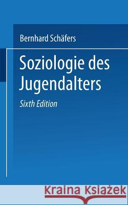 Soziologie Des Jugendalters: Eine Einführung Schäfers, Bernhard 9783825211318 Vs Verlag Fur Sozialwissenschaften