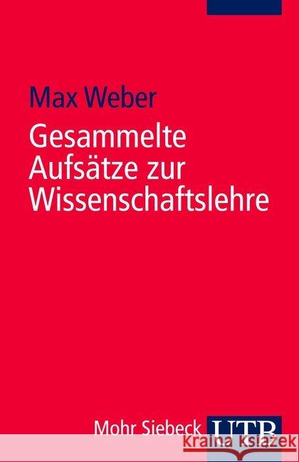 Gesammelte Aufsätze zur Wissenschaftslehre Weber, Max   9783825214920 UTB